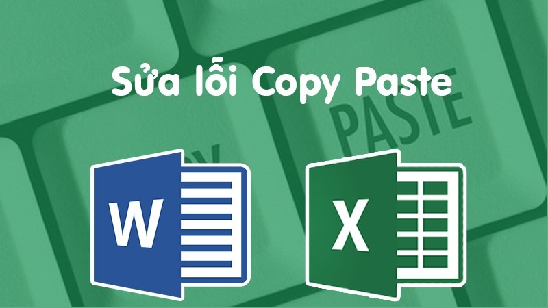 Sửa lỗi Copy Paste không hoạt động trên Word, Excel