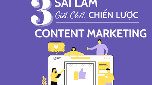 3 sai lầm giết chết chiến lược Content Marketing trong SEO