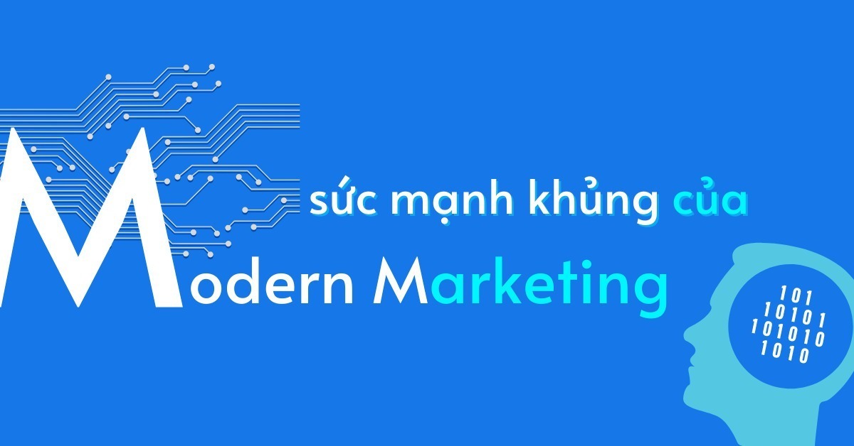 Modern Marketing là gì? Sức mạnh của Marketing hiện đại trong thời đại 4.0