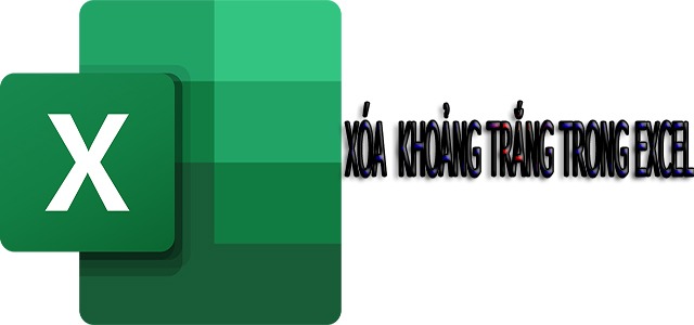 4 cách xóa bỏ khoảng trắng trong Excel