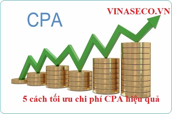 5 cách tối ưu chi phí CPA hiệu quả