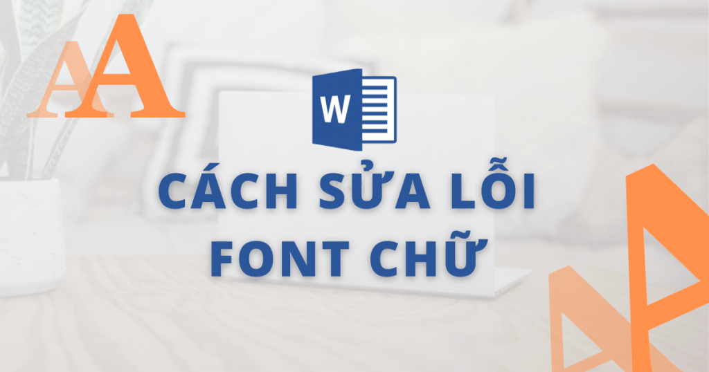 Cách khắc phục lỗi font chữ trong Word 2010 – 2016 (Update 2021)