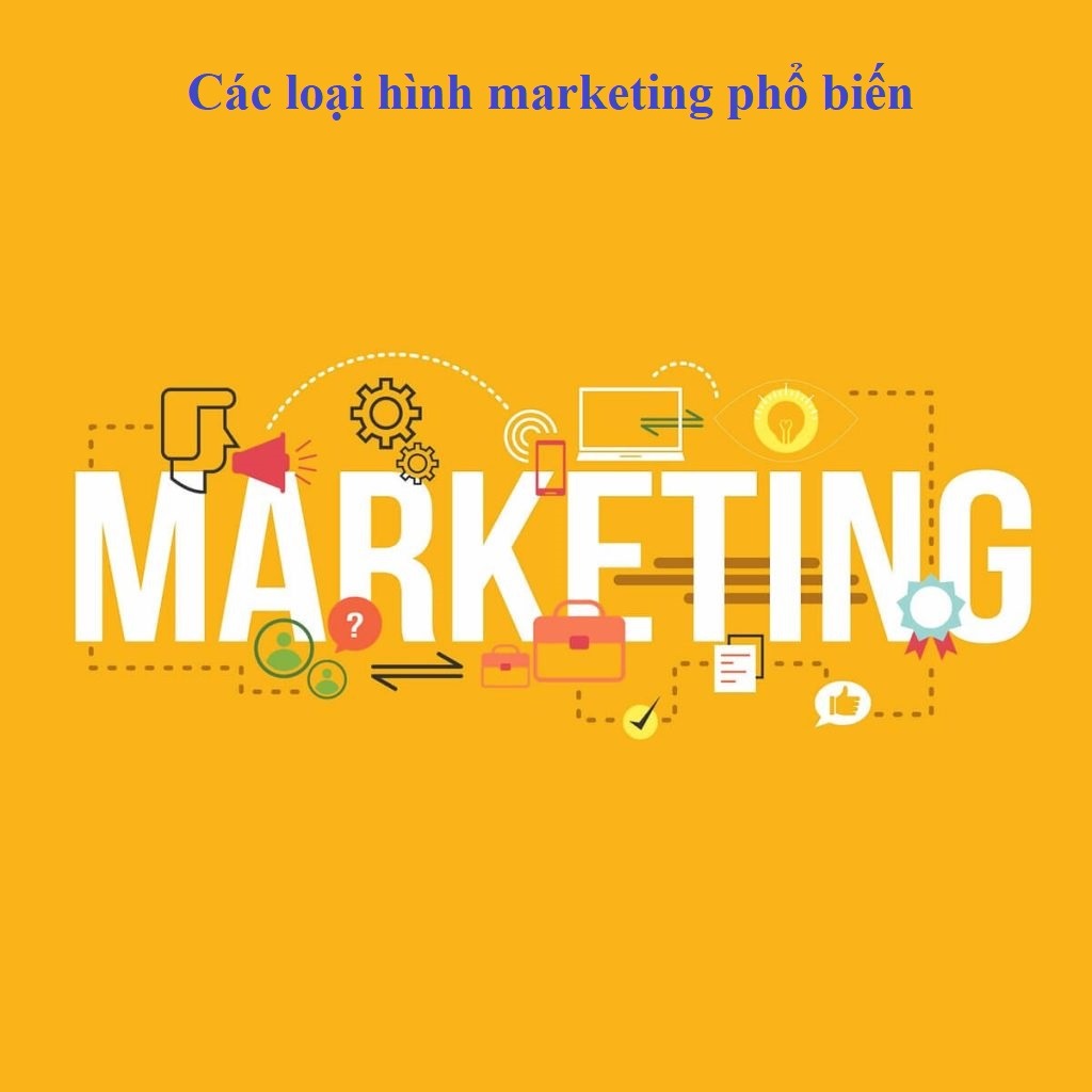 Các loại hình marketing phổ biến