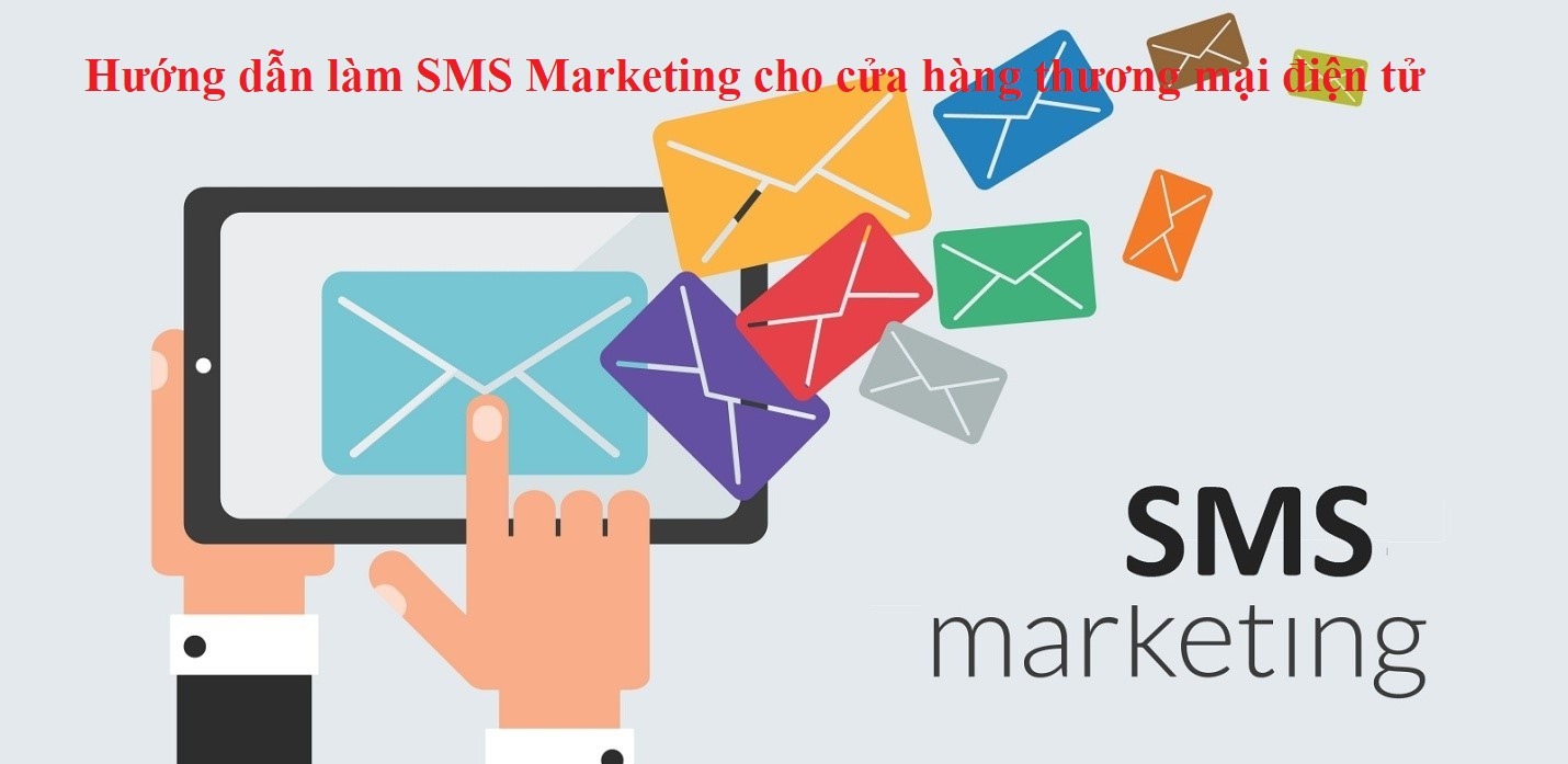 Hướng dẫn làm SMS Marketing cho cửa hàng thương mại điện tử