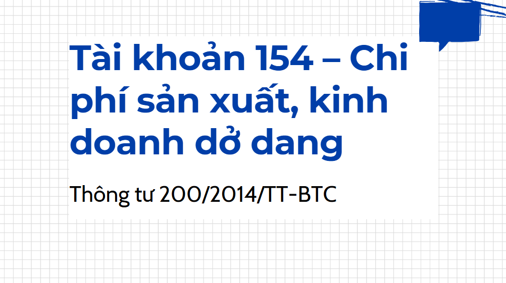 Tài khoản 154 - Chi phí sản xuất, kinh doanh dở dang