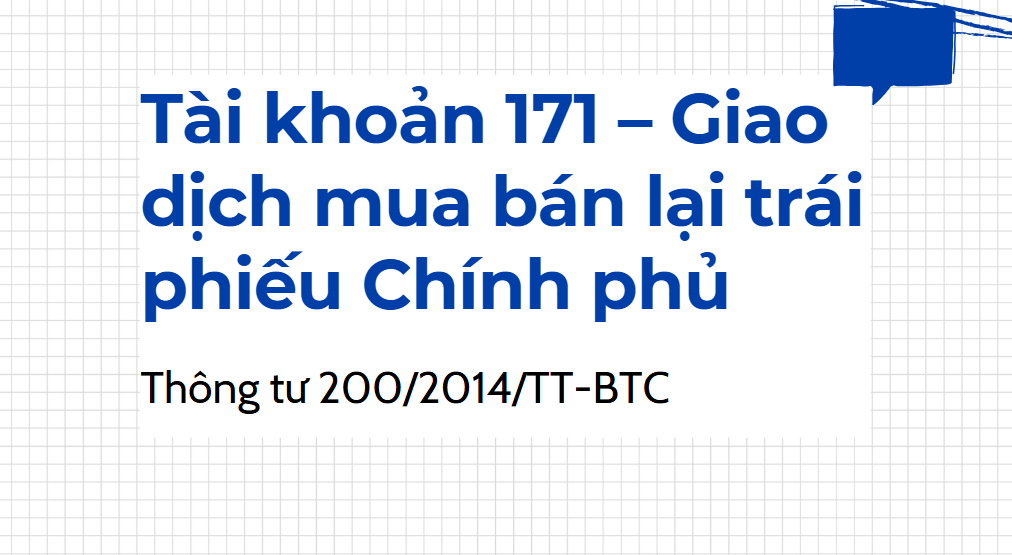 Tài khoản 171 - Giao dịch mua bán lại trái phiếu chính phủ là gì?