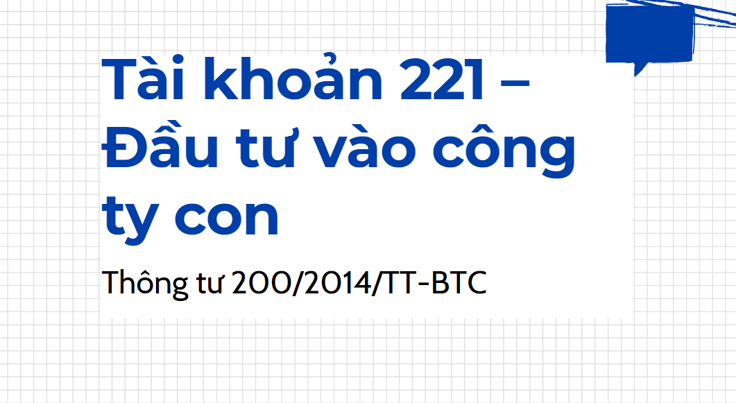 Tài khoản 221 – Đầu tư vào công ty con: quy trình hạch toán